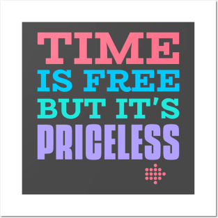 Time is free but it’s timeless Posters and Art